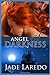 Angel of Darkness by Jade Laredo