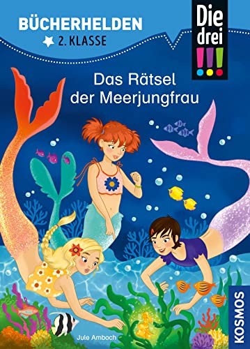 Die drei !!!, Bücherhelden 2. Klasse, Das Rätsel der Meerjungfrau (drei Ausrufezeichen) (German Edition)