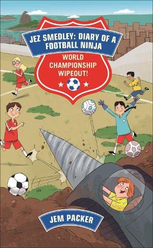 Reading Planet - Jez Smedley: Diary of a Football Ninja: World Championship Wipeout! - Level 8: Fiction (Supernova) (Rising Stars Reading Planet)