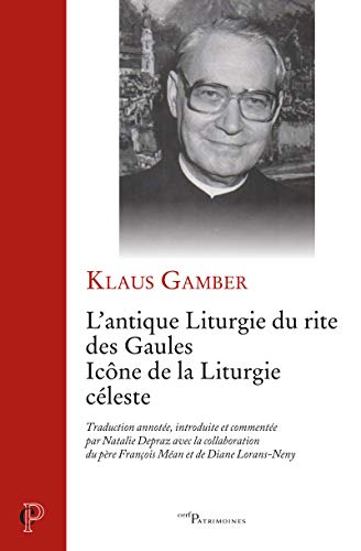 L'ANTIQUE LITURGIE DU RITE DES GAULES - ICONE DE LA LITURGIE CELESTE (Paperback)