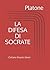 LA DIFESA DI SOCRATE by Platone .