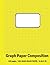 Graph Paper Composition Not...