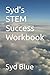 Syd's STEM Success Workbook
