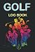 Golf Log Book: Golfers Note...