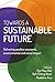 Towards a Sustainable Future: Delivering positive economic, environmental and social impact
