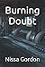 Burning Doubt: Book Five (Burning Rage Series)
