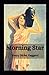 Morning Star: (Fiction Morning Star Henry Rider Haggard Action & Adventure Literature & Fiction novel) (Annotated)