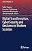 Digital Transformation, Cyber Security and Resilience of Modern Societies