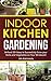 Indoor Kitchen Gardening: B...