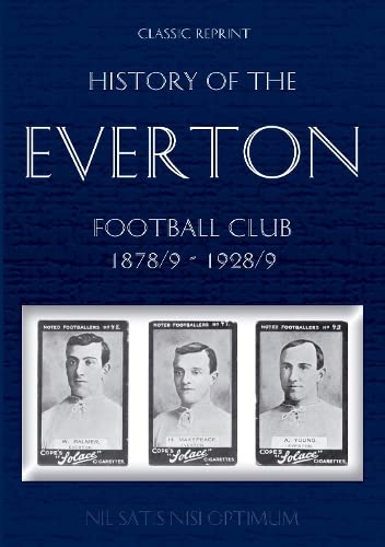 Classic Reprint: History of the Everton Football Club 1878/9-1928/9 (Paperback)