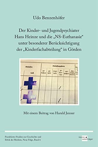 Der Kinder- und Jugendpsychiater Hans Heinze und die "NS-Euthanasie" unter besonderer Berücksichtigung der "Kinderfachabteilung" in Görden: ... und Ethik der Medizin, Neue Folge, Band 6 (Paperback)