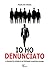 IO HO DENUNCIATO. La drammatica vicenda di un testimone di gi... by Paolo De Chiara