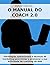 O manual do coach 2.0: Estr...