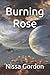 Burning Rose: Book Seven (Burning Rage Series)