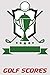 Golf Scores: 6x9 golf scorebook with scorecards and monthly stats tracker
