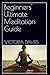 Beginners' Ultimate Meditat...