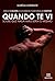 Quando te vi: soube que nad...