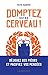 Domptez votre cerveau (Essai - Santé & Médecine (31178)) (French Edition)
