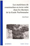 Matériaux de construction en terre cuite dans les thermes de la gaule narbonnais
