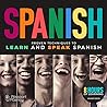 Spanish: Proven Techniques to Learn and Speak Spanish (Passport to Fluency)