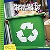 Stand Up for Citizenship (21st Century Junior Library: Growing Character)