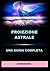 Proiezione Astrale: Una gui...