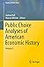 Public Choice Analyses of American Economic History by Joshua Hall
