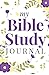 My Bible Study Journal: A 6...