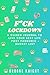F*ck Lockdown!: A Guided Jo...