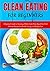 clean eating for beginners:...