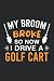 My Broom Broke so Now I Dri...