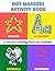 Dot Markers Activity book: ...