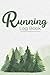 Running Log Book: Running Log Book Journal, Track and Improve Your Running, Jogging, and Goals With This Daily Runners Log Book | Watercolor Cover