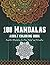 100 Mandalas: Coloring Book...