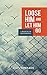 Loose Him and Let Him Go: A...