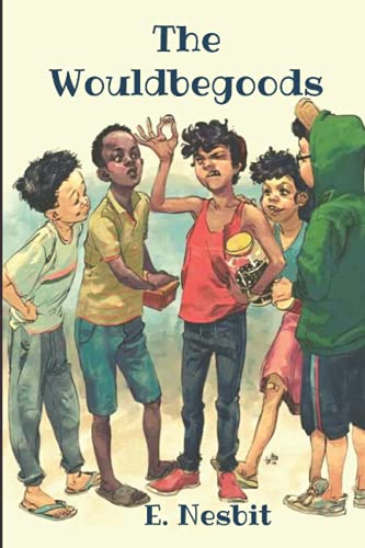 The Wouldbegoods: Original Classics and Annotated