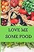 LOVE ME SOME FOOD
