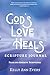 God's Love Heals Scripture ...