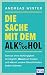 Die Sache mit dem Alkohol: ...