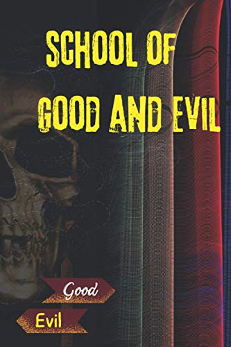 School of Good and evil: The School of Good and Evil is a book that describes the great verb hidden behind these words (Paperback)