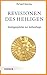 Revisionen Des Heiligen: St...