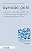 Synode Geht: Ansprachen, Predigten Und Briefe Von Bischof Stephan Ackermann Zur Synode Im Bistum Trier (Katholische Kirche Im Dialog) (German Edition)