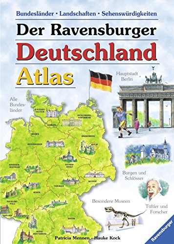 Der Ravensburger Deutschland- Atlas für Kinder. Bundesländer, Landschaften, Sehenswürdigkeiten. ( Ab 8 J.).