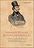 Sammler, Kenner, Kunstschriftsteller: Studien zur "Geschichte der neueren deutschen Kunst" (1836-1841) des Athanasius Graf Raczynski.