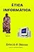 Ética informática by Deborah G. Johnson