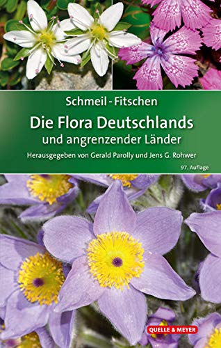 SCHMEIL-FITSCHEN Die Flora Deutschlands und angrenzender Länder: Ein Buch zum Bestimmen aller wildwachsenden und häufig kultivierten Gefäßpflanzen (Hardcover)