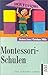 Montessori - Schulen. Zu Gr...