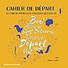 Cahier de départ: Le cadeau pour la.le collègue qui s'en va (Cahiers de départ) (French Edition)