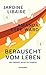 Berauscht vom Leben: Die Freiheit, nicht zu trinken