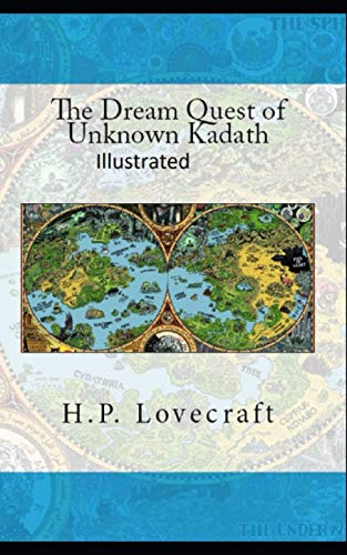 The Dream-Quest of Unknown Kadath Illustrated